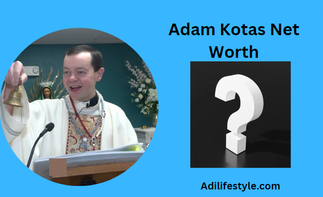 Adam Kotas Net Worth