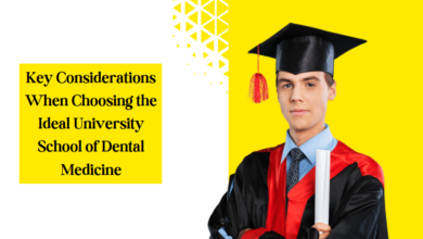 Key Considerations When Choosing the Ideal University School of Dental Medicine